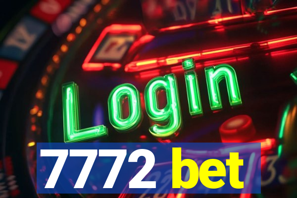 7772 bet